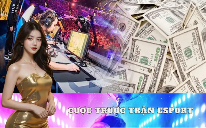 Cược Trước Trận vs Cược Trực Tiếp Esport: Nên chọn loại nào?