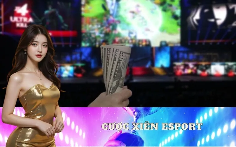 Cược xiên Esport: Hướng dẫn cách cược và tính thưởng