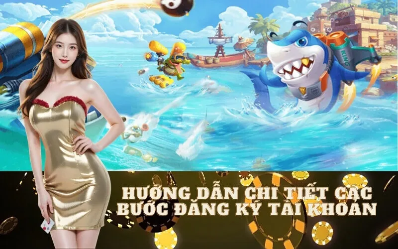 Hướng dẫn chi tiết các bước đăng ký tài khoản