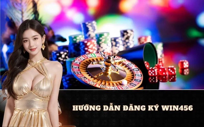 Hướng Dẫn Đăng Ký Win456