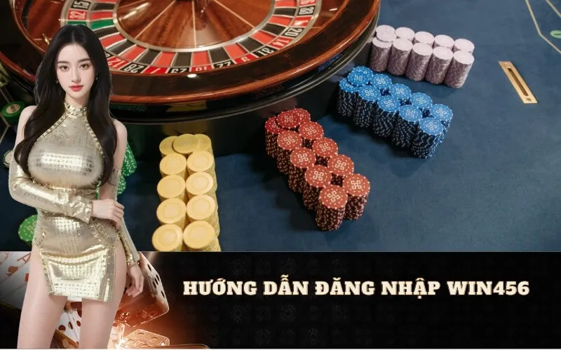 Hướng Dẫn Đăng Nhập Win456