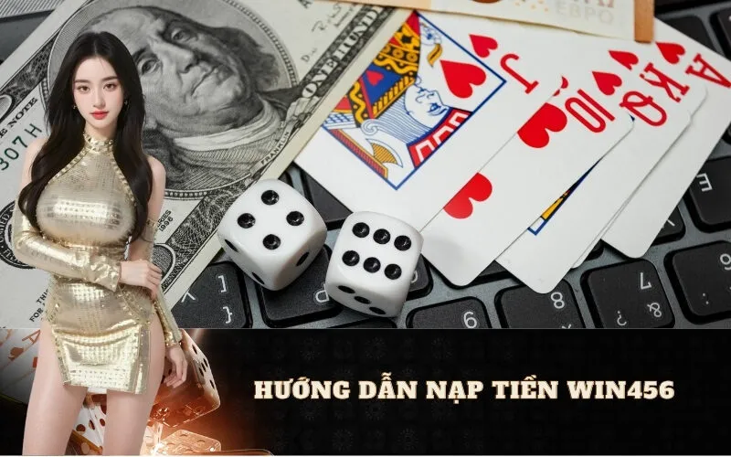 Hướng Dẫn Nạp Tiền Win456