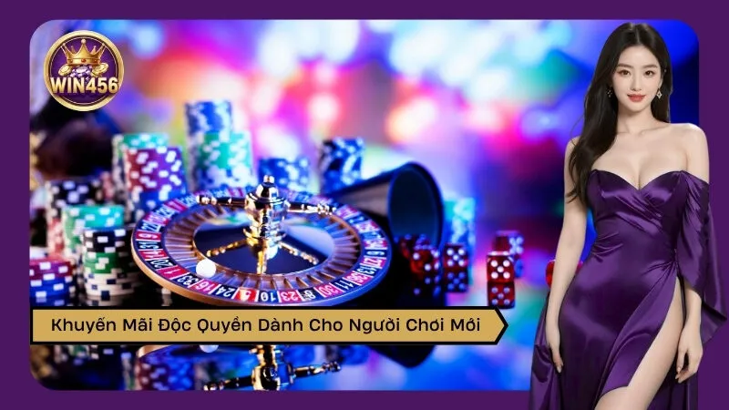 Khuyến Mãi Độc Quyền Dành Cho Người Chơi Mới