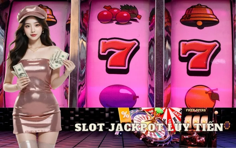Slot Jackpot Lũy Tiến: Cơ Hội Thắng Tiền Tỷ Đang Chờ