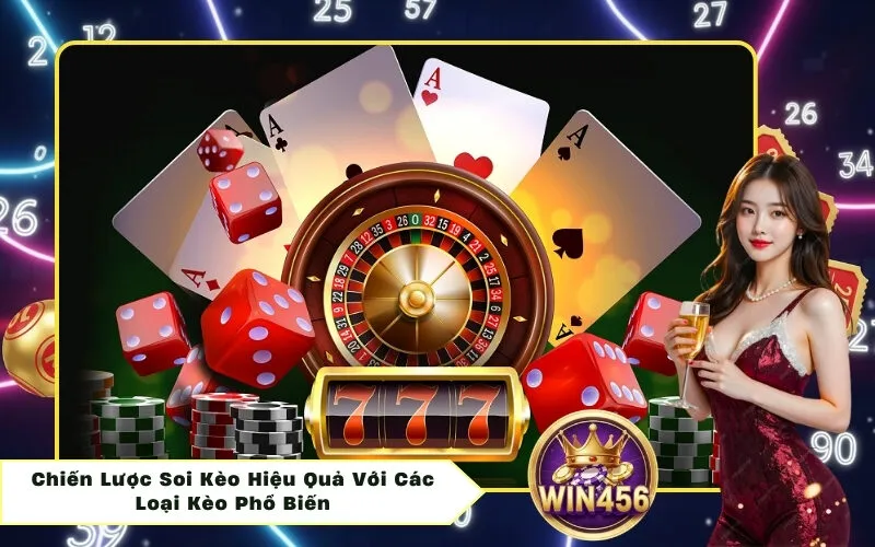 Chiến Lược Soi Kèo Hiệu Quả Với Các Loại Kèo Phổ Biến