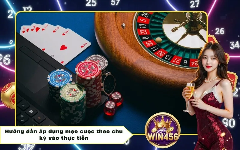 Hướng dẫn áp dụng mẹo cược theo chu kỳ vào thực tiễn
