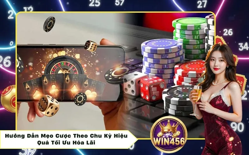 Hướng Dẫn Mẹo Cược Theo Chu Kỳ Hiệu Quả Tối Ưu Hóa Lãi