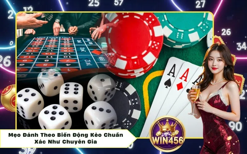 Mẹo Đánh Theo Biến Động Kèo Chuẩn Xác Như Chuyên Gia